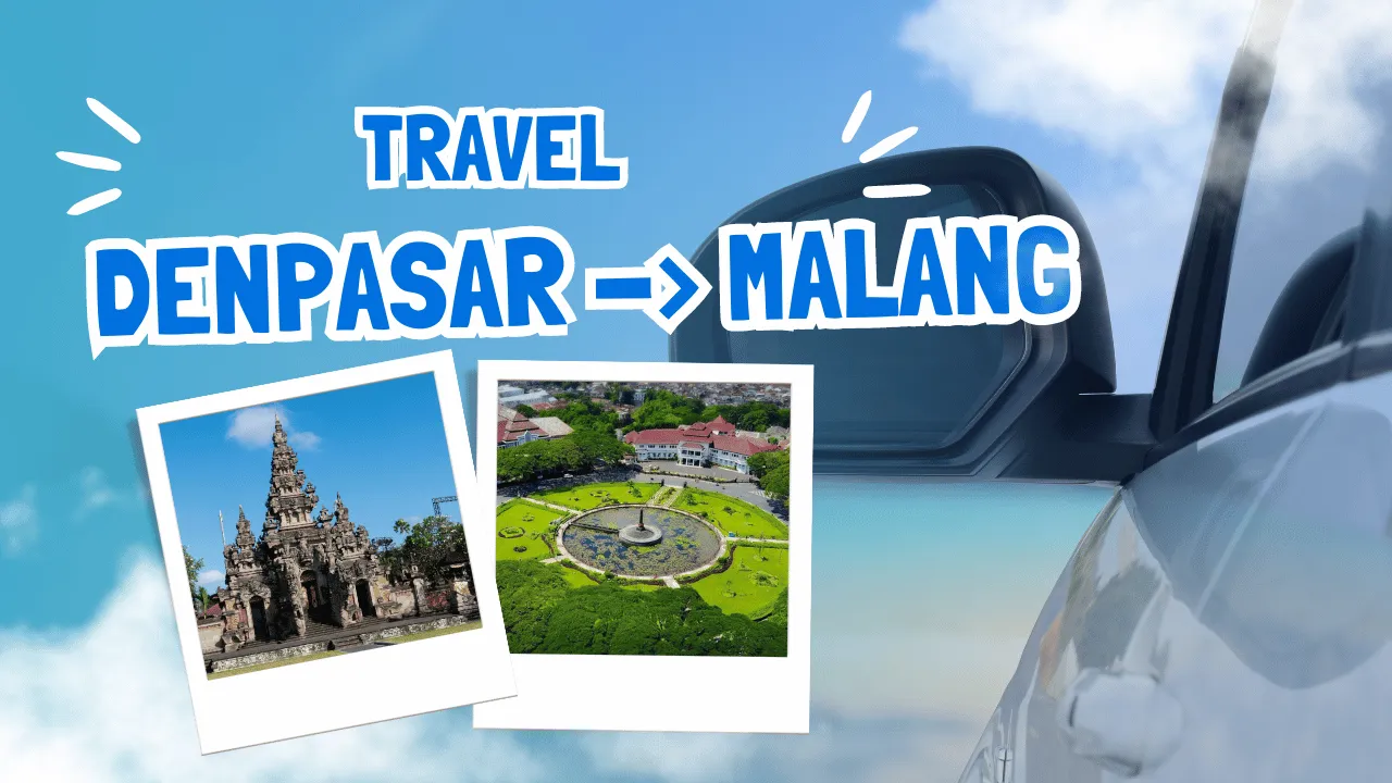TRavel Denpasar ke Malang Murah Terdekat