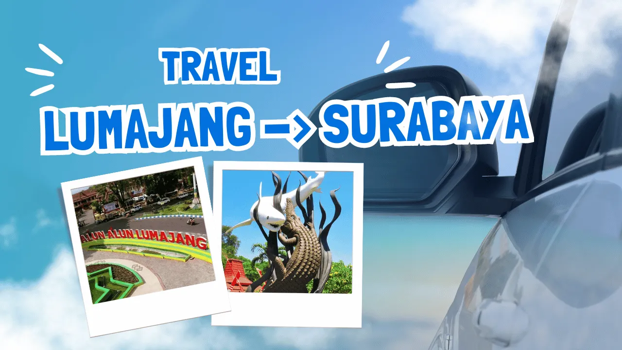 Travel Lumajang ke Surabaya Murah Terdekat