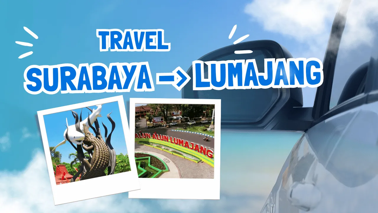 Travel Surabaya ke Lumajang Murah Terdekat